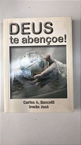 Livro Deus Te Abençoe! Autor Baccelli, Carlos A. (2008) [usado]