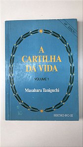 Livro a Cartilha da Vida- Vol. 1 Autor Taniguchi, Masaharu (1997) [usado]