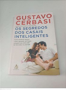 Livro os Segredos dos Casais Inteligentes Autor Cerbasi, Gustavo (2012) [usado]