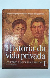 Livro História da Vida Privada do Império Romano ao Ano Mil Vol.1 Autor Vários Colaboradores (1989) [usado]