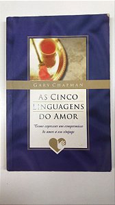 Livro as Cinco Linguagens do Amor Autor Chapman, Gary (1997) [usado]