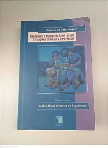 Livro Praticas de Enfermagem Autor Figueiredo, Nebia Maria Almeida de (2003) [usado]