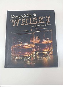 Livro Vamos Falar de Whisky um Guia Completo Autor Ridley, Neil e Smith, Gavin D (2015) [usado]