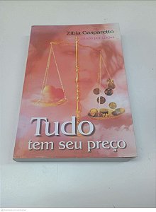 Livro Tudo Tem seu Preço Autor Gasparetto, Zibia (2013) [usado]