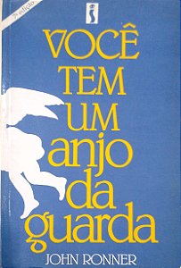 Livro Você Tem um Anjo da Guarda Autor Ronner, John (1991) [usado]