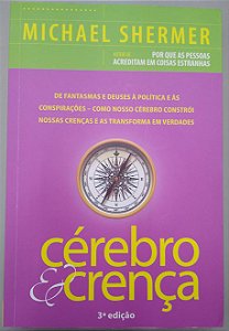 Livro Cérebro & Crença Autor Shermer, Michael (2012) [seminovo]