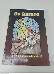 Livro os Salmos - o Livro da Sabedoria e da Fé Autor Piolla, Marcos [usado]