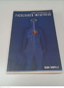 Livro Como Desenvolver as Faculdades Intuitivas Autor Durville, Henri [usado]
