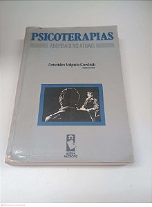 Livro Psicoterapias - Abordagens Atuais Autor Cordioli, Aristides Volpato [usado]