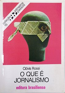 Livro o que é Jornalismo [primeiros Passos; 15] Autor Rossi, Clóvis (2005) [usado]