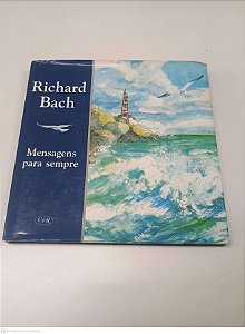 Livro Mensagens para Sempre Autor Bach, Richard (2000) [usado]
