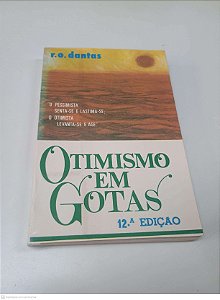 Livro Otimismo em Gotas Autor Dantas, R.o [usado]