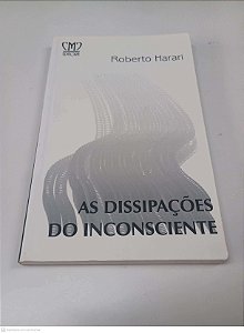 Livro as Dissipações do Inconsciente Autor Harari, Roberto (2003) [usado]