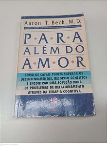 Livro para Além do Amor Autor Beck, Aaron T. (1995) [usado]