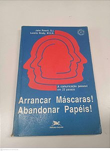 Livro Arrancar Mascaras, Abandonar Papéis Autor Powell, John (1985) [usado]