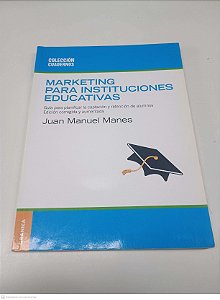Livro Marketing para Instituciones Educativas Autor Manes, Juan Manuel (2004) [usado]