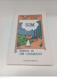 Livro um Daqueles que Disse Sim Autor Desconhecido [usado]