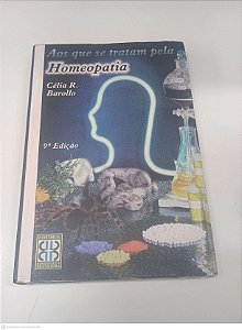 Livro aos que Se Tratam pela Homeopatia Autor Barollo, Celia Regina (1998) [usado]