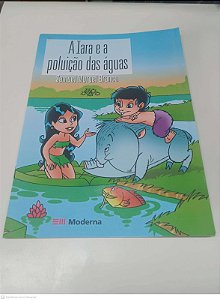 Livro a Iara e a Poluição das Águas Autor Branco, Samuel Murgel (2006) [usado]