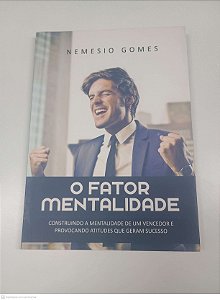Livro o Fator Mentalidade Autor Gomes, Nemesio (2015) [usado]