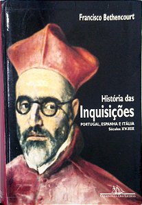 Livro História das Inquisições - Portugal, Espanha e Itália - Séculos Xv-xix Autor Bethencourt, Francisco (2000) [usado]
