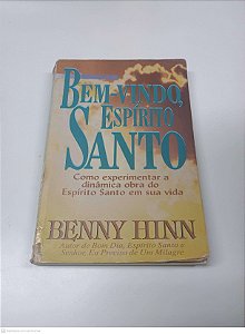 Livro Bem-vindo, Espirito Santo Autor Hinn, Benny [usado]