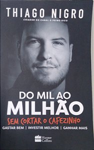 Livro do Mil ao Milhão - sem Cortar o Cafezinho Autor Nigro, Thiago (2018) [usado]