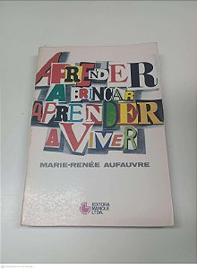 Livro Aprender a Brincar Aprender a Viver Autor Aufauvre, Marie-renée [usado]