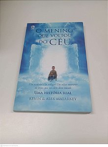Livro o Menino que Voltou do Céu Autor Kevin & Alex Malarkey (2011) [usado]