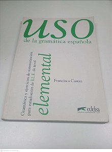 Livro Uso de La Gramática Española Autor Castro, Francisco (2004) [usado]