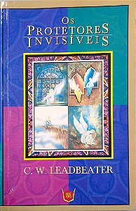 Livro os Protetores Invisíveis Autor Leadbeater, C. W. (2012) [usado]