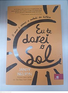 Livro Eu Te Darei o Sol Autor Nelson, Jandy (2015) [usado]