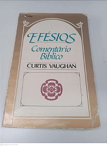 Livro Efésios - Comentario Biblico Autor Vaughan, Curtis (1986) [usado]