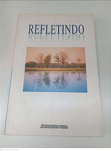 Livro Refletindo Autor Desconhecido (2002) [usado]