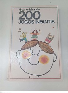 Livro 200 Jogos Infantis Autor Miranda, Nicanor (1984) [usado]