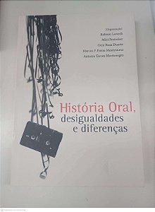 Livro História Oral, Desigualdades e Diferenças Autor Vários Autores (2011) [usado]