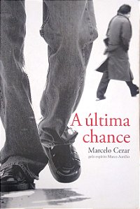 Livro a Última Chance Autor Cezar, Marcelo (2009) [usado]