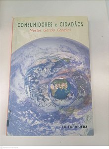 Livro Consumidores e Cidadãos Autor Canclini, Néstor García (2008) [usado]