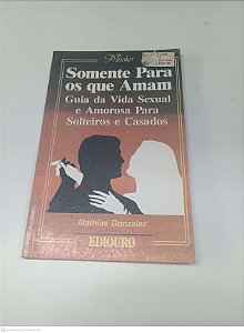 Livro Somente para os que Amam Autor Gonzalez, Mathias (1988) [usado]