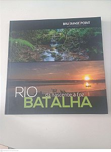 Livro Rio Batalha da Nascente À Foz Autor Mellani, Celso e Outros (2014) [usado]