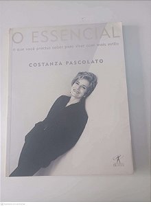 Livro o Essencial - o que Você Precisa Saber para Viver com Mais Estilo Autor Pascolato, Costanza (1999) [usado]