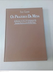 Livro os Prazeres da Mesa Autor Galvão, Saul (1992) [usado]