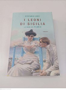 Livro I Leoni Di Sicilia - La Saga Dei Florio Autor Auci, Stefania (2019) [usado]