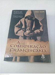 Livro a Conspiração Franciscana Autor Sack, John (2007) [usado]