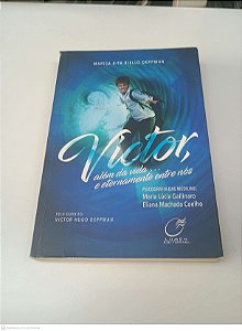 Livro Victor, Além da Vida.. Eternamente entre Nós Autor Deppman, Marisa Rita Riello (2018) [usado]