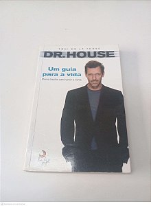 Livro Dr.house - Uma Guia para a Vida Como Triunfar com Humer e Ironia Autor Torre, Toni de La (2010) [usado]
