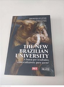 Livro The New Brazilian University: a Busca por Resultados Comercializaveis: para Quem? Autor Júnior, João dos Reis Silva (2017) [usado]