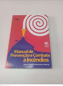 Livro Manual de Prevençao e Combate a Incendios Autor Camillo Júnior, Abel Batista (1999) [usado]