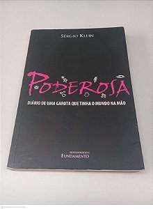 Livro Poderosa - Diario de Uma Garota que Tinah o Mundo na Mão Autor Klein, Sérgio (2010) [usado]