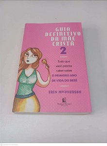 Livro Guia Definitivo da Mãe Cristã - Volume 2 Autor Macpherson, Erin (2015) [usado]